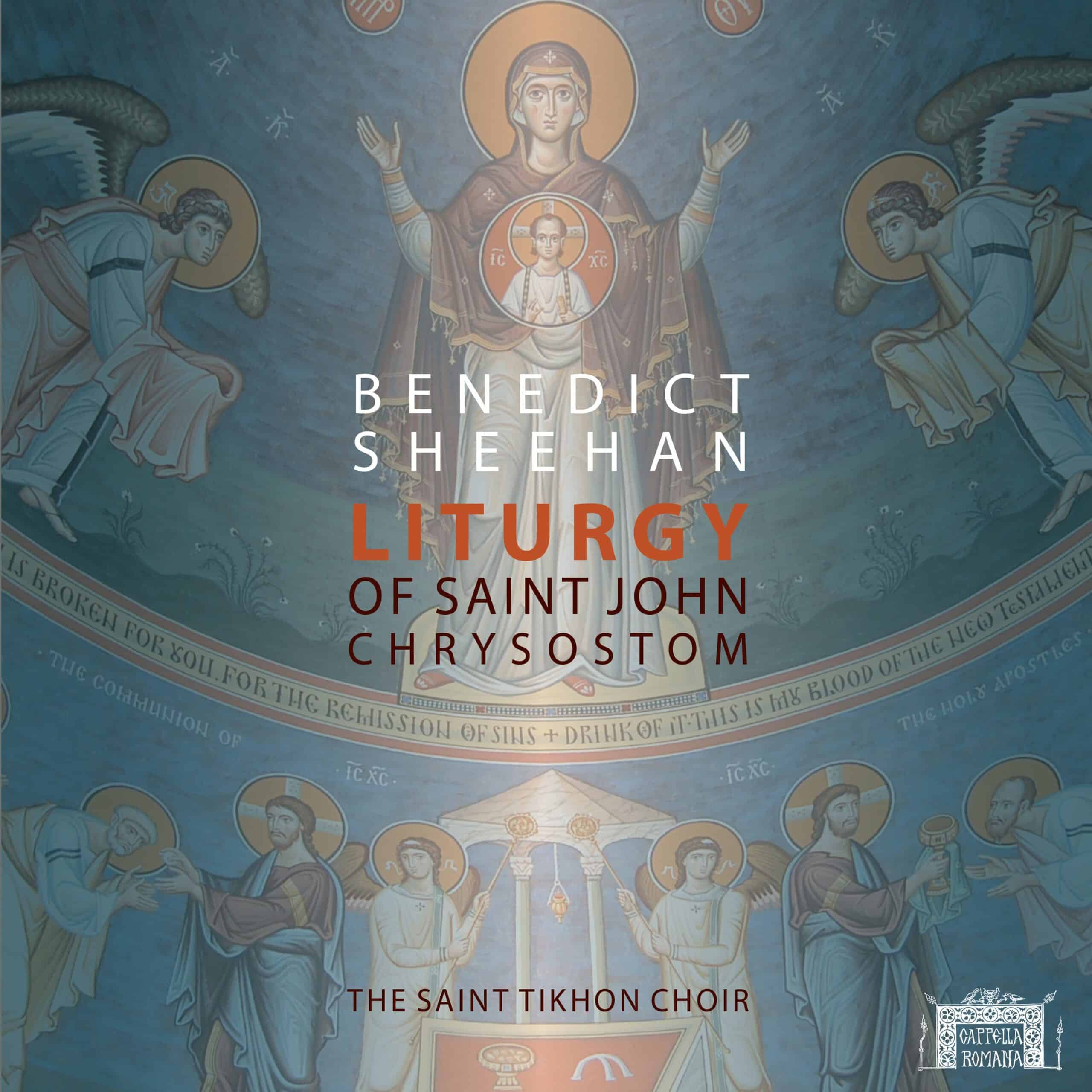 Benedict Sheehan: Liturgy of Saint John Chrysostom