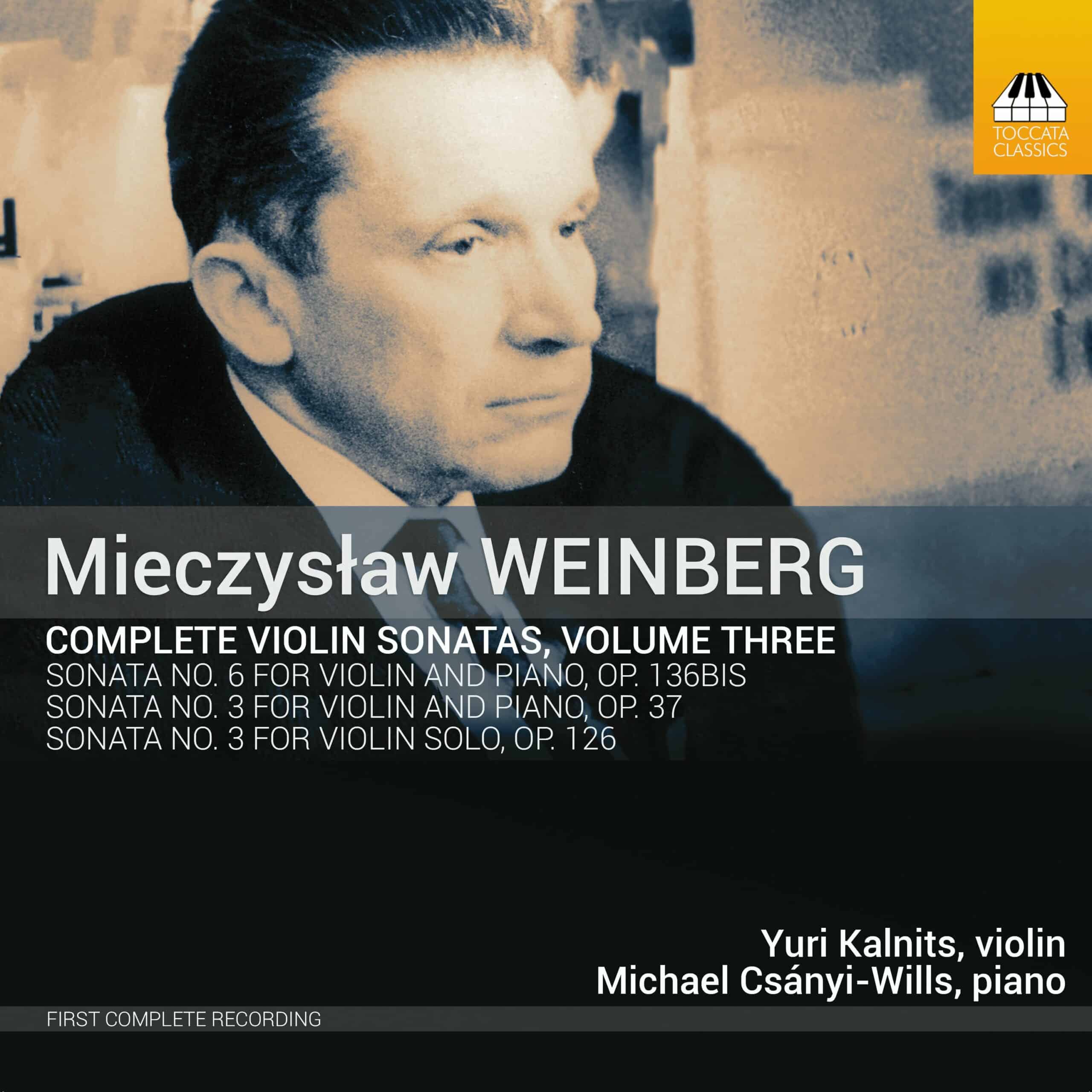 Mieczysław Weinberg: Complete Violin Sonatas, Vol. 3